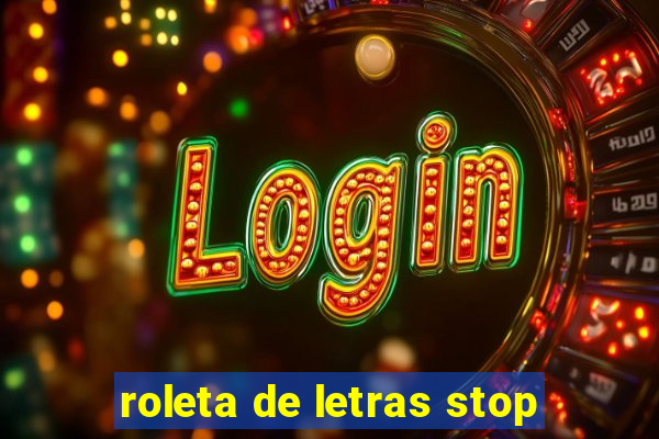 roleta de letras stop